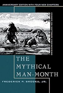 The Mythical Man-Month: Essays on Software Engineering, Anniversary Edition