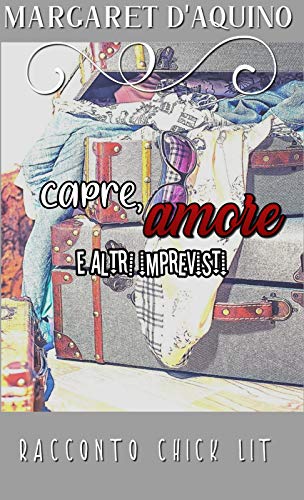 Capre, amore e altri imprevisti di [Margaret D'Aquino]