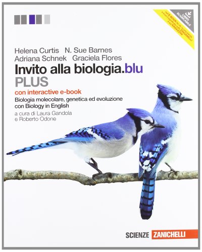 Invito alla biologia.blu. Plus. Biologia molecolare, genetica, evoluzione. Con interactive e-book. Per le Scuole superiori. Con espansione online Invito alla biologia.blu. Plus. Biologia molecolare, genetica, evoluzione. Con interactive e-book. Per le Scuole superiori. Con espansione online