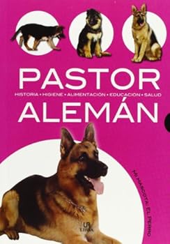 Paperback Pastor Alemán: Historia, Higiene, Alimentación, Educación y Salud (Mi Mascota El Perro) (Spanish Edition) [Spanish] Book