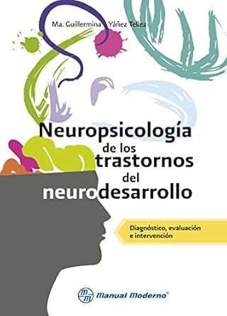 Transform Your Understanding of Developmental Disorders: A Comprehensive Review of ‘Neuropsicología de los trastornos del neurodesarrollo. Diagnóstico, evaluación e intervención (Spanish Edition)’ Transform Your Understanding of Developmental Disorders: A Comprehensive Review of ‘Neuropsicología de los trastornos del neurodesarrollo. Diagnóstico, evaluación e intervención (Spanish Edition)’