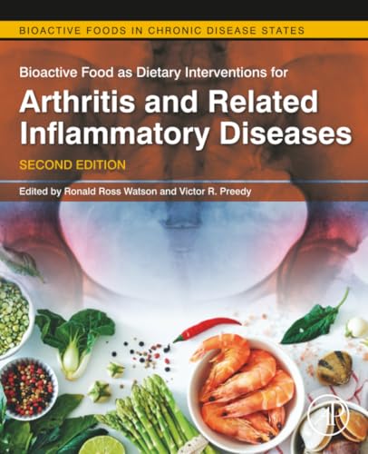 Bioactive Food as Dietary Interventions for Arthritis and Related Inflammatory Diseases: Bioactive Food in Chronic Disease States (Bioactive Foods in Chronic Disease States)