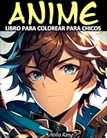 Anime Libro para Colorear para Chicos: Con 50 extraordinarios dibujos de personajes de anime: fantasía, acción, deportes, magia, aventura, ciencia ficción, superhéroes y mucho más. (Spanish Edition) B0CSBHBXV5 Book Cover