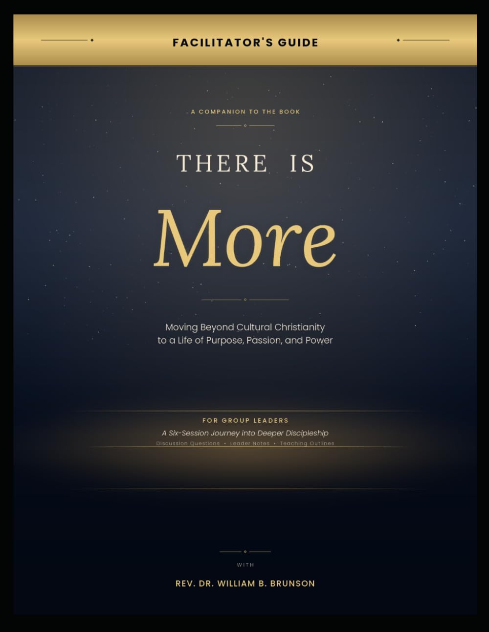 THERE IS MORE Facilitators Guide: Moving Beyond Cultural Christianity to a Life of Purpose, Passion, and Power