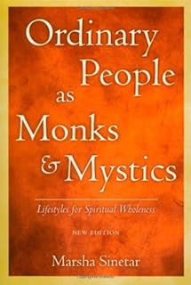 Ordinary People as Monks and Mystics: Lifestyles for Spiritual Wholeness