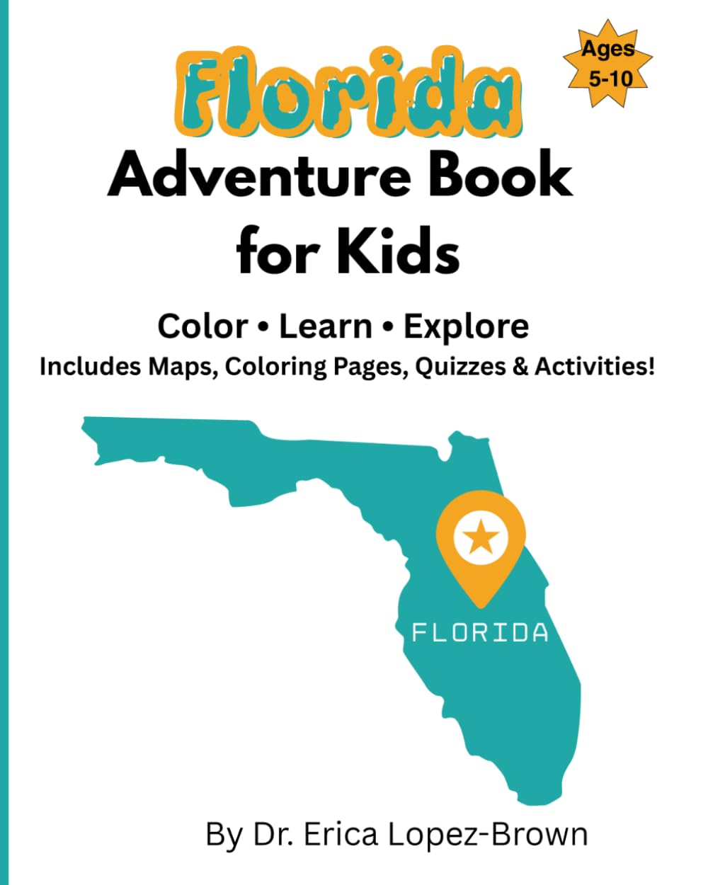 Florida Adventure Book for Kids: Color, Learn, Explore with Maps, Coloring Pages, Quizzes & Activities