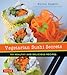 Produktbild Vegetarian Sushi Secrets: 101 Healthy and Delicious Recipes (Tuttle Specials)