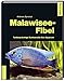 Produktbild Malawisee-Fibel: Farbenprächtige Buntbarsche fürs Aquarium