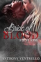 Bride of Blood: First Kiss 1546863419 Book Cover