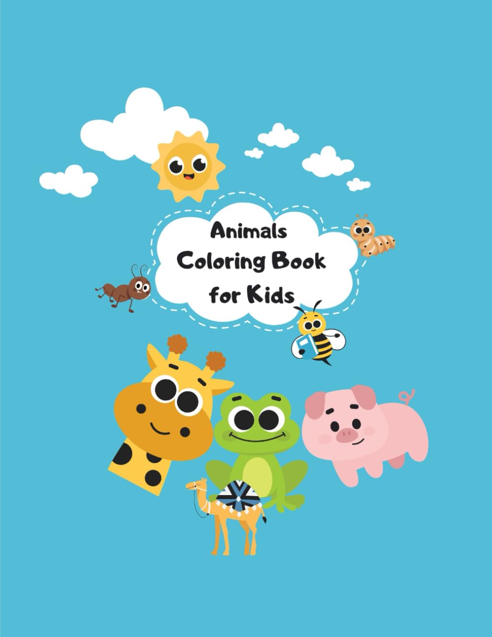 Animals Coloring Book for Kids: Fun and Easy Animal Coloring Pages for Kids Ages 3-7