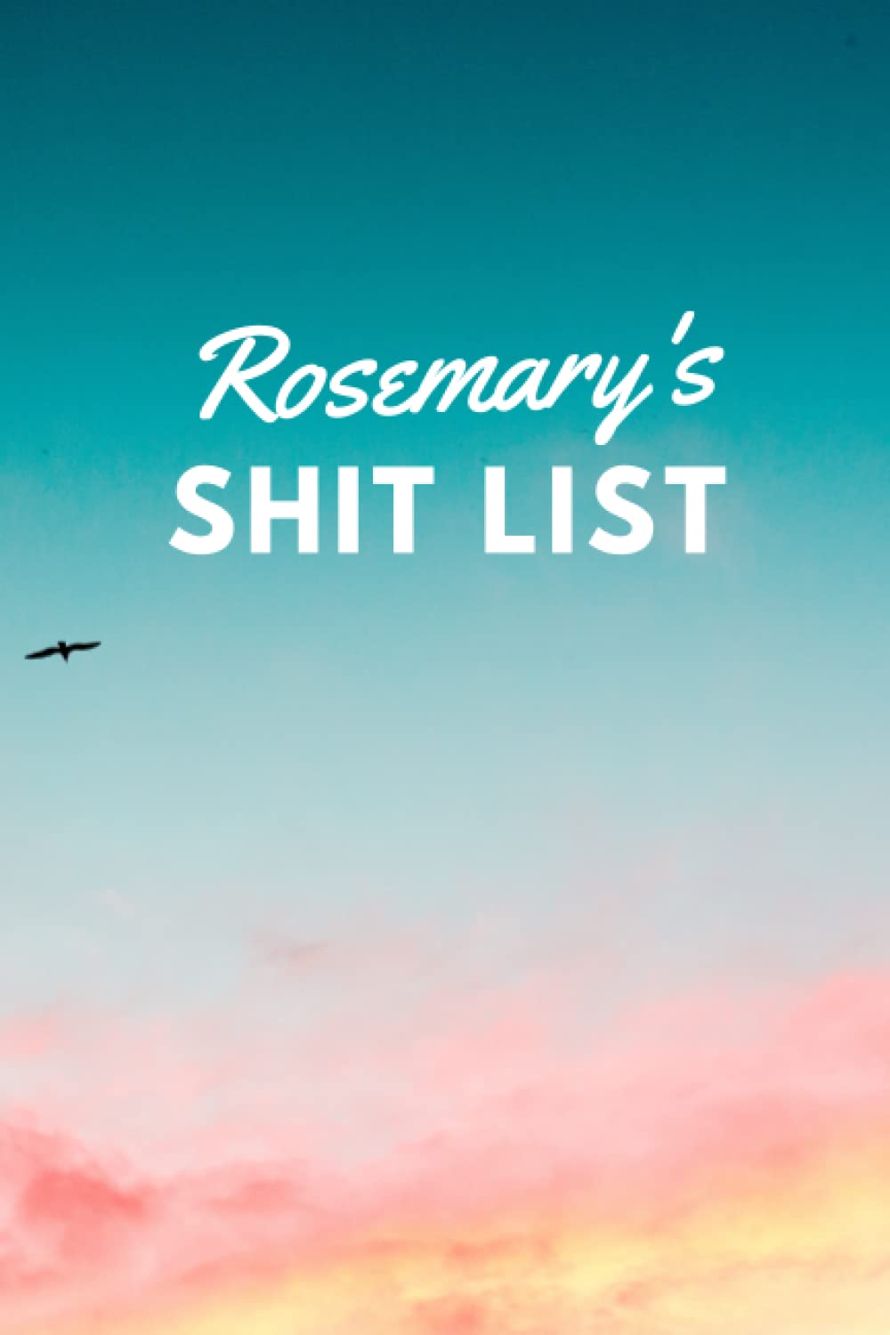 Rosemary's Shit List: Personalised Name Journal for Rosemary - Lined Notebook Birthday Present for Rosemary - 6x9 inches - 110 pages