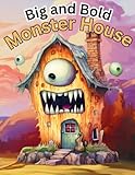 Big and Bold Monster House