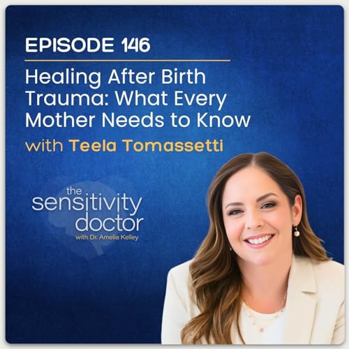 Healing After Birth Trauma: What Every Mother Needs to Know with Teela Tomassetti