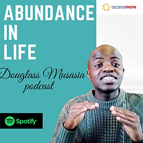 'Abundance in Life' The Douglass Musasia podcast cover art