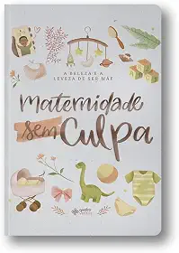 Maternidade Sem Culpa