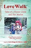 Love Walk: Tales of a Flower Child and Her Marine (English Edition)