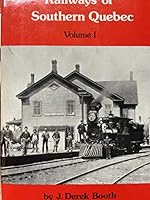 Railways of Southern Quebec, Vol. 1. 0919130372 Book Cover