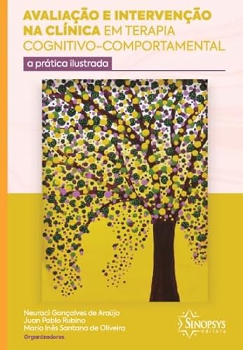 Avaliação e intervenção na clínica em terapia cognitivo-comportamental: a prática ilustrada