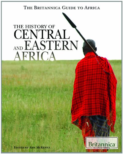 The History of Central and Eastern Africa (The Britannica Guide to Africa)      Library Binding – January 30, 2011