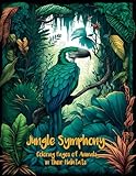 Jungle Symphony - Coloring Pages of Animals in Their Habitats: Explore and Unwind in a Relaxing Nature Experience