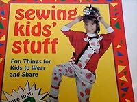 Sewing Kids Stuff: Fun Things for Kids to Wear and Share 0962114839 Book Cover