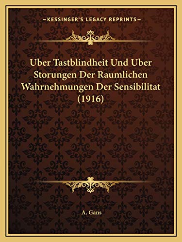 Uber Tastblindheit Und Uber Storungen Der Raumlichen Wahrnehmungen Der Sensibilitat (1916)