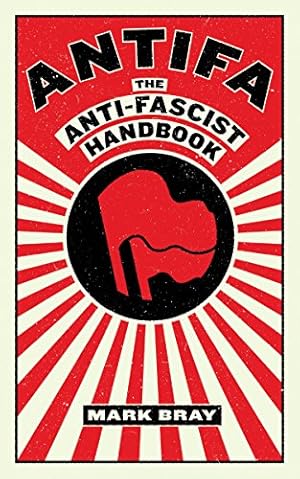Antifa: The Antifascist Handbook (Activist Citizens Library)