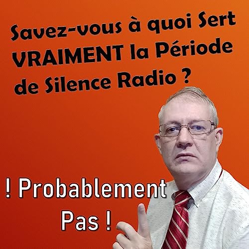 Savez-vous à quoi Sert VRAIMENT la Période de Silence Radio ? cover art