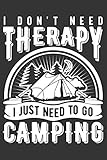 go travel 2 in 1 flexible memory foam pillow  I Don\'t Need Therapy I Just Need To Go Camping: Funny Novelty Gift Notebook ~ Lined Journal For Campers