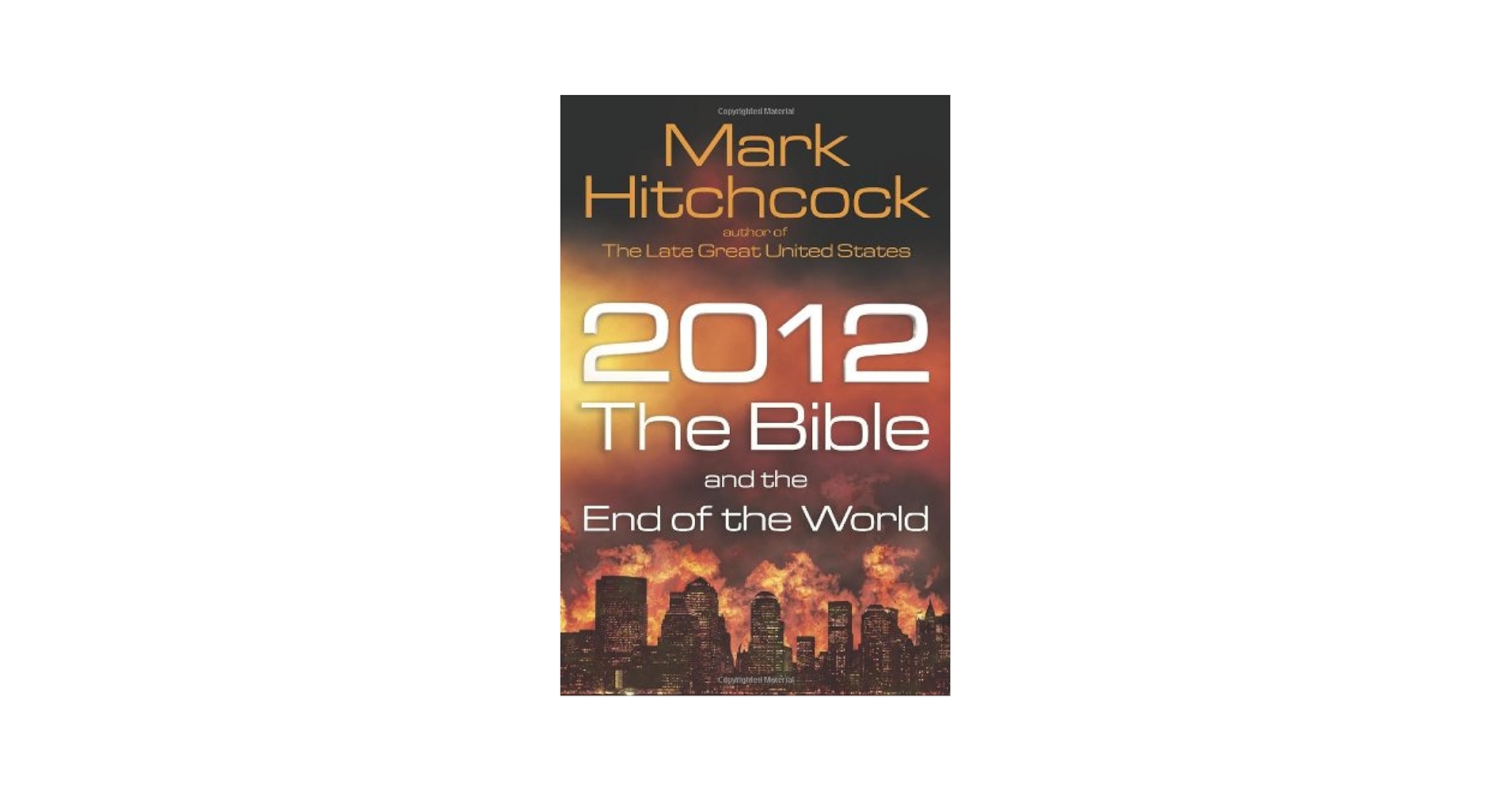 2012, the Bible, and the End of the World: Hitchcock, Mark