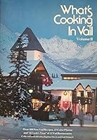 What's cooking in Vail: Volume II B00070YLK8 Book Cover