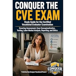 Conquer the CVE Exam: Study Guide for the Certified Vocational Evaluation Specialist Examination Covering Assessment, Case Co