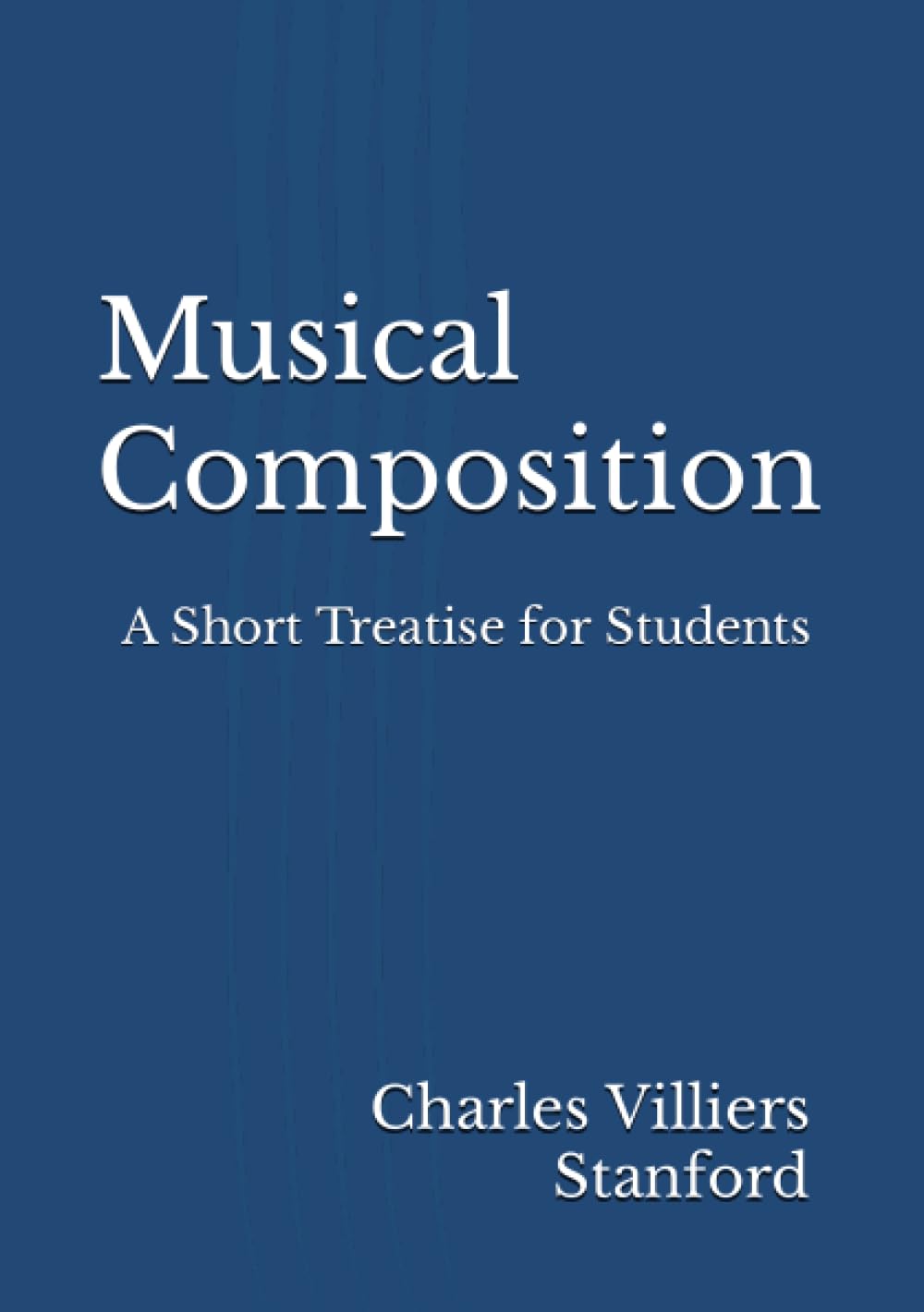 Musical Composition: A Short Treatise for Students