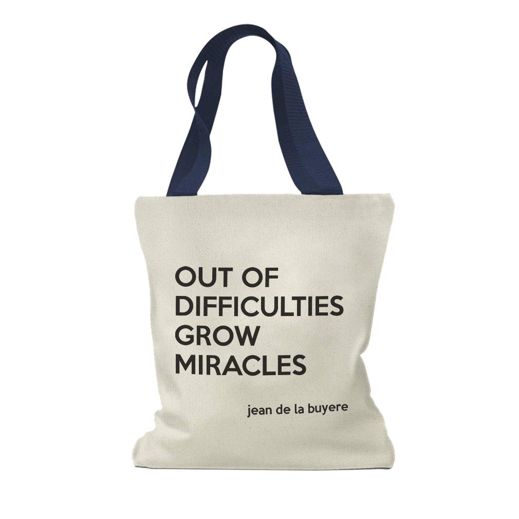 Speedy Pros Canvas Tote Bag for Women Quote out of Difficulties Grow Miracles Jean De La Buyere