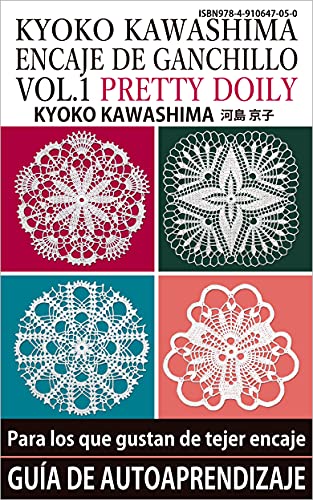 KYOKO KAWASHIMA ENCAJE DE GANCHILLO VOL.1 PRETTY DOILY (Spanish E...