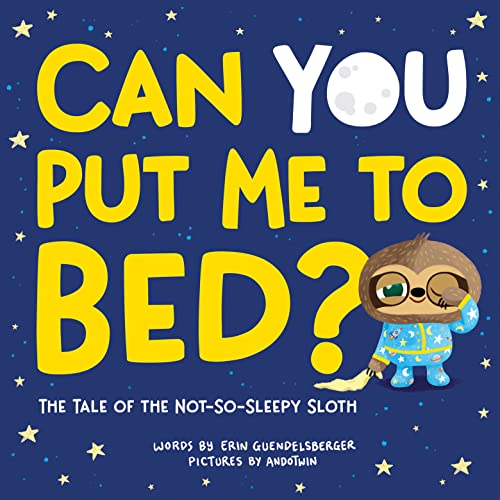 Image of Can You Put Me to Bed?: The Tale of the Not-So-Sleepy Sloth (A Sweet and Interactive Goodnight Book for Toddlers and Kids) (Always More)
