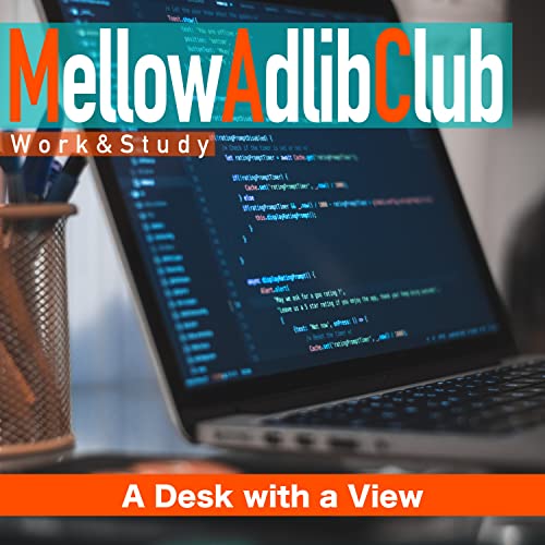 Amazon MusicでMellow Adlib ClubのA Desk with a Viewを再生する