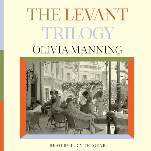 The Levant Trilogy by Olivia Manning episode artwork