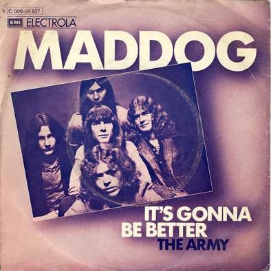 Maddog - It's Gonna Be Better - EMI - 1C 006-24 827, EMI Electrola - 1C 006-24 827