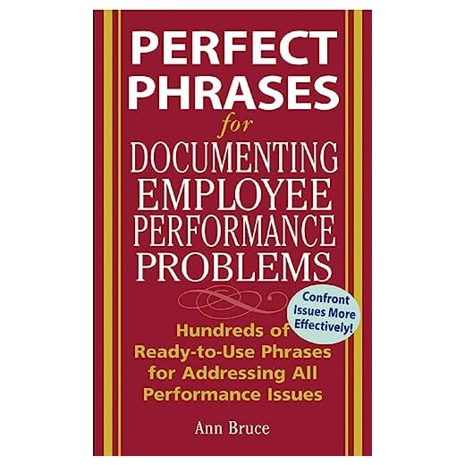 Perfect Phrases for Documenting Employee Performance Problems (Perfect Phrases Series)