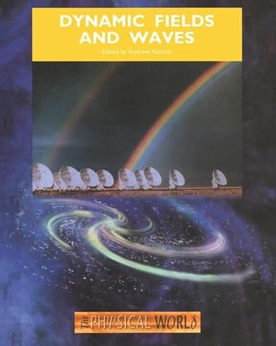 Dynamic Fields And Waves: The Physical World