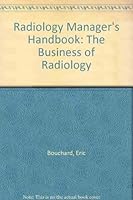 Radiology Manager's Handbook: The Business of Radiology 0962844063 Book Cover