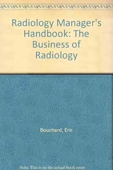 Paperback Radiology Manager's Handbook: The Business of Radiology Book