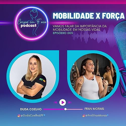 Mobilidade VS For&ccedil;a com Fran Morais - EP03