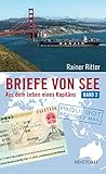  Briefe von See: Aus dem Leben eines Kapitäns, Band 2