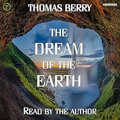 The Dream of the Earth Audiolibro Por Thomas Berry arte de portada