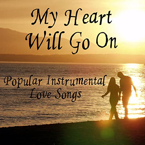 Amazon.com: Popular Instrumental Love Songs: My Heart Will Go On ...