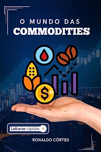 O Mundo das Commodities [Leituras Rápidas]