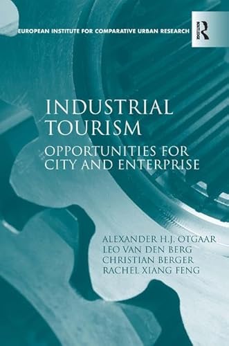 Industrial Tourism: Opportunities for City and Enterprise (EURICUR Series: European Institute for Comparative Urban Research)