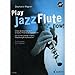 Produktbild Play Jazz Flute now - arrangiert für Querflöte - mit CD [Noten/Sheetmusic] Komponist : Wagner Stephanie